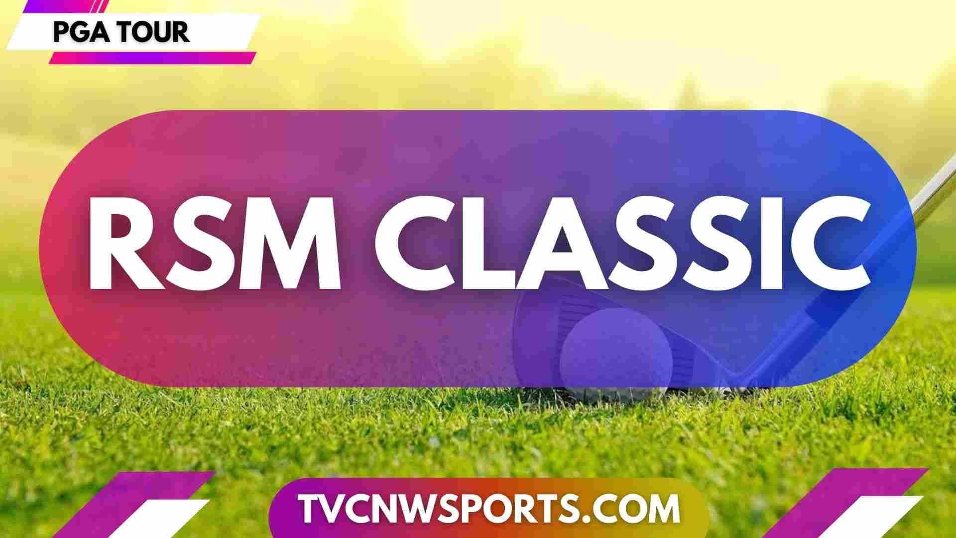 The RSM Classic Live Stream Round 1: PGA Tour 2024 slider