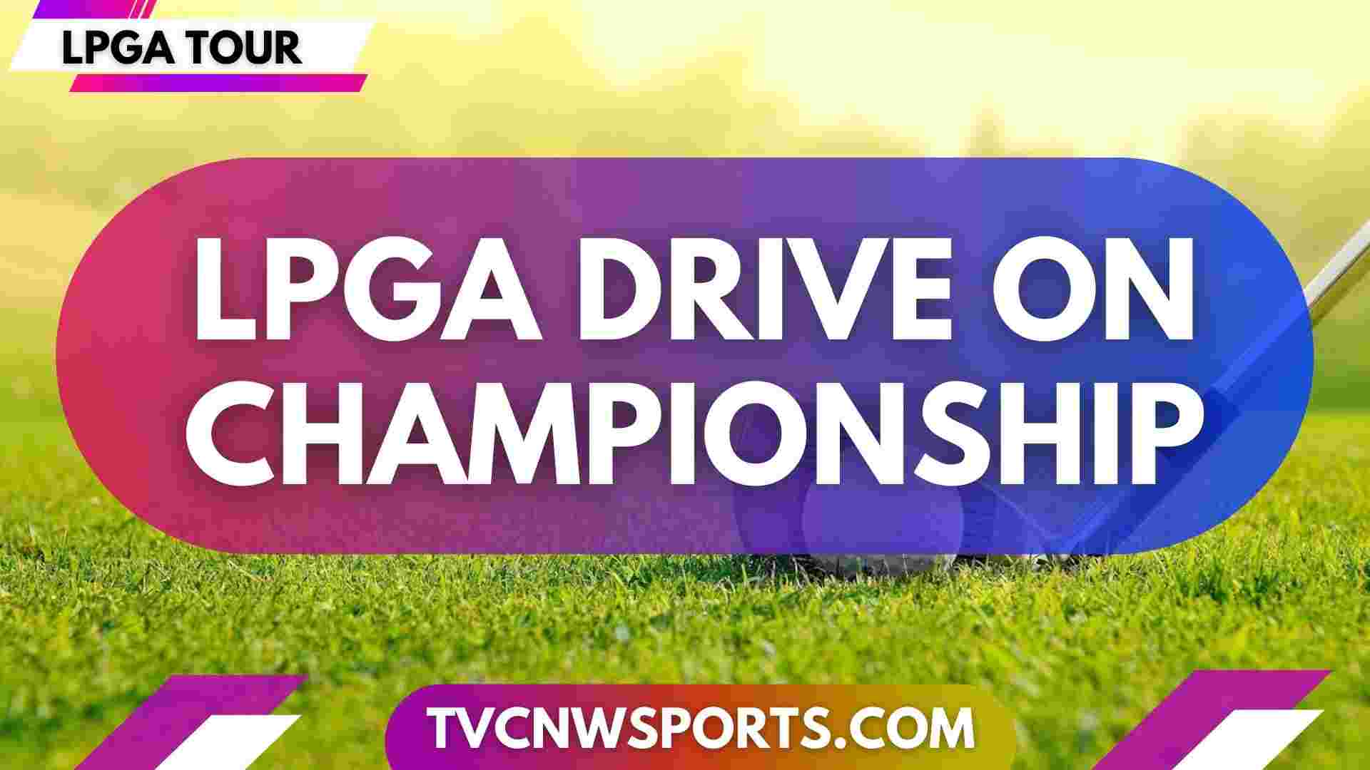 lpga-drive-on-championship-golf