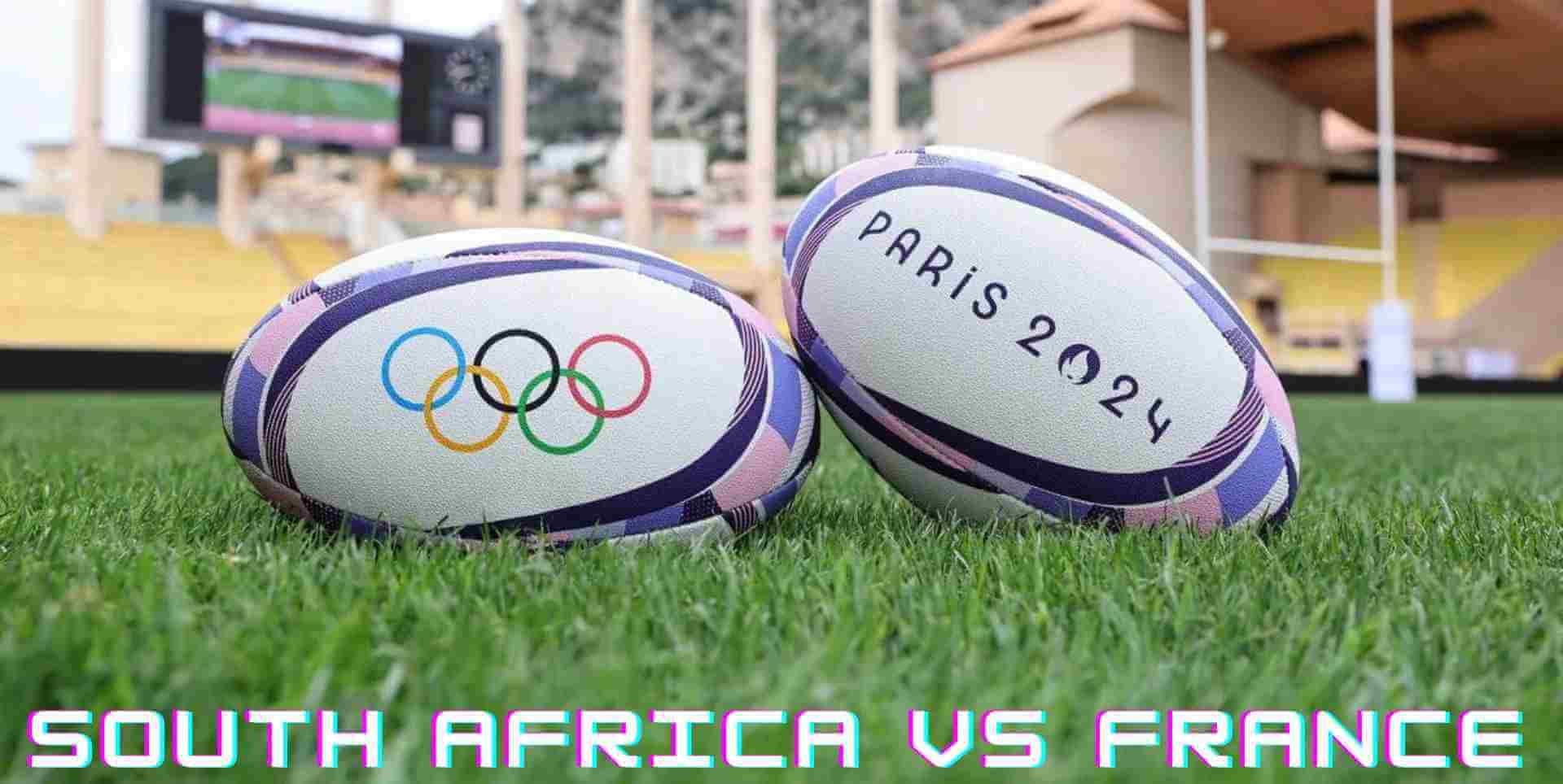 South Africa vs France Rugby Sevens Olympic Games Paris 2024 LIVE